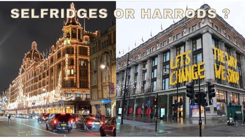 Harrods Or Selfridges